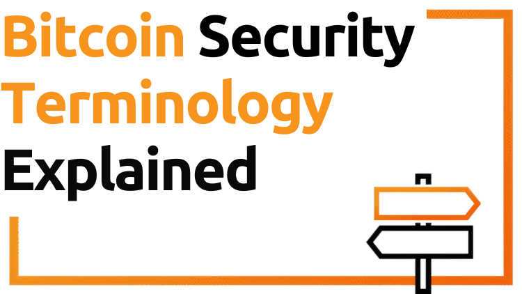 Bitcoin Security Terminology Explained