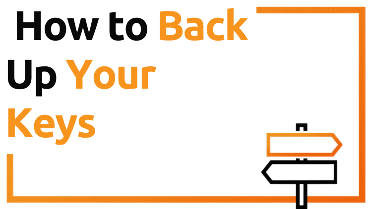 How to Back Up Your Keys