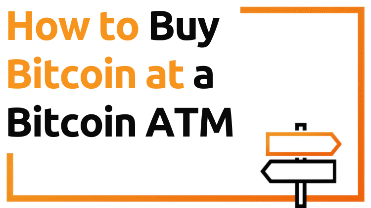 How to Buy Bitcoin at a Bitcoin ATM