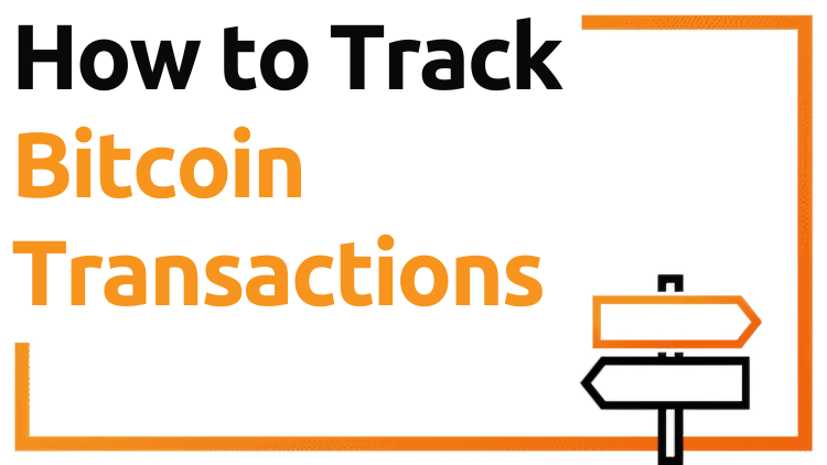 How to Track Bitcoin Transactions