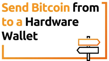 Send Bitcoin from to a Hardware Wallet