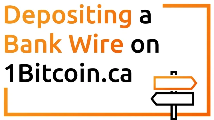 Tutorial cover: Depositing a Bank Wire on 1Bitcoin.ca.