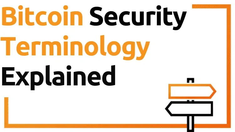 Bitcoin Security Terminology Explained