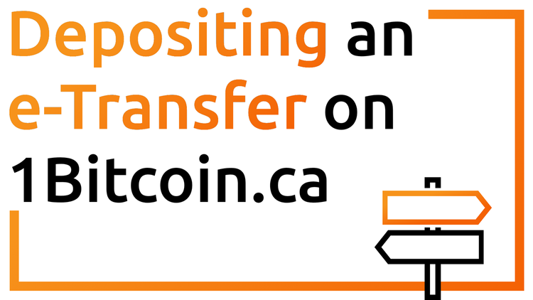 Depositing an Interac e-transfer on 1Bitcoin.ca