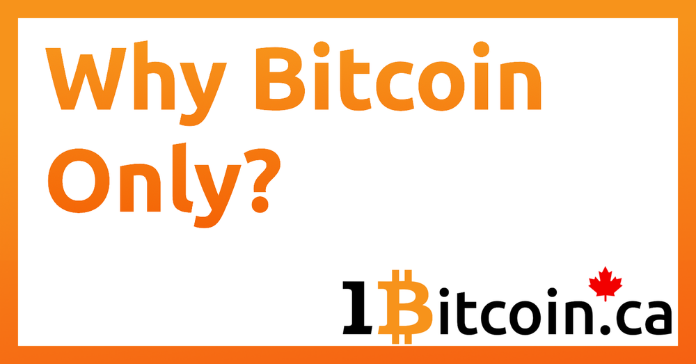 Why Bitcoin Only