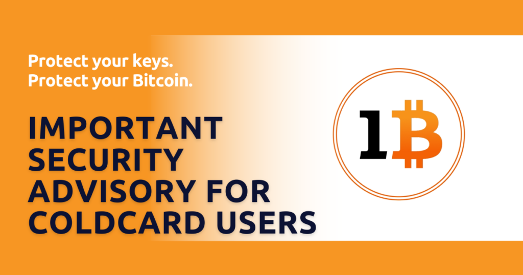 Graphic titled "Important Security Advisory for COLDCARD Users" with the message "Protect your keys. Protect your Bitcoin." alongside the 1Bitcoin logo on an orange and white background, highlighting an important Bitcoin hardware wallet security notice.